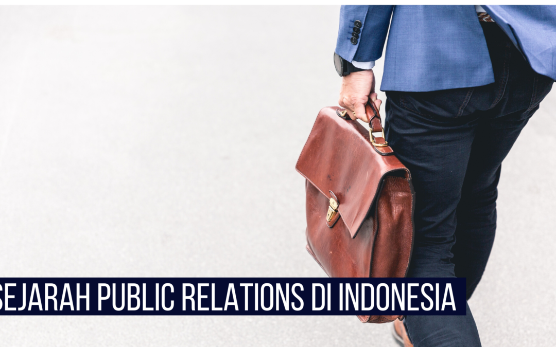 Sejarah Ringkas Public Relations di Indonesia