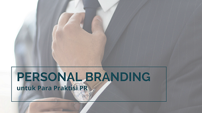 Personal Branding untuk praktisi PR